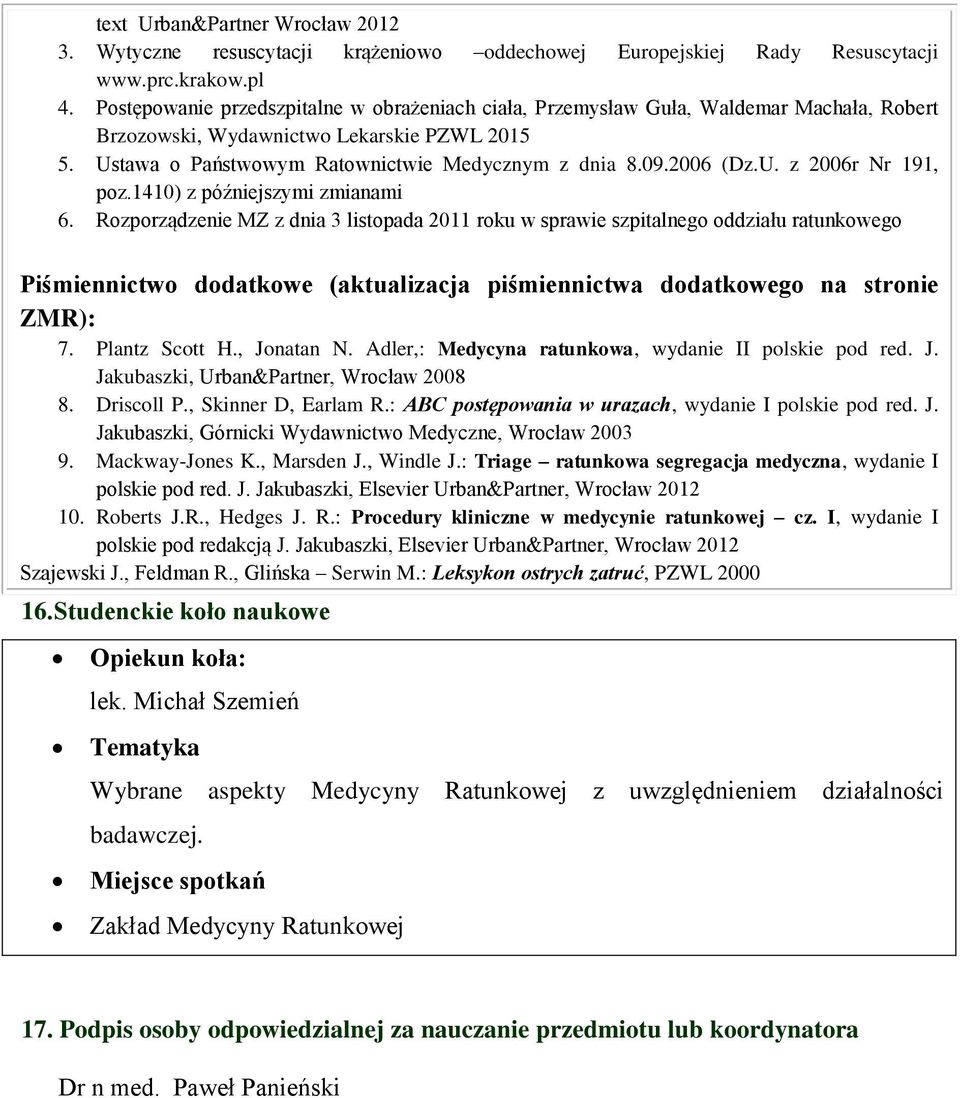 2006 (Dz.U. z 2006r Nr 191, poz.1410) z późniejszymi zmianami 6.