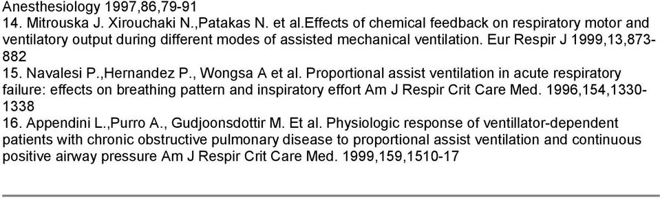 ,Hernandez P., Wongsa A et al. Proportional assist ventilation in acute respiratory failure: effects on breathing pattern and inspiratory effort Am J Respir Crit Care Med.