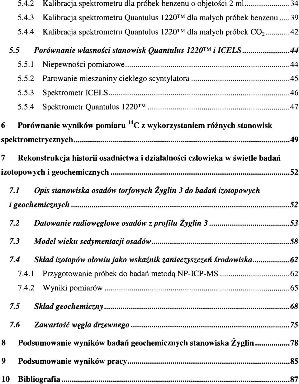 .. 47 6 Prównanie wyników pmiaru 14C z wykrzystaniem różnych stanwisk spek trmetry cznych...49 7 Reknstrukcja histrii sadnictwa i działalnści człwieka w świetle badań iztpwych i gechemicznych...52 7.