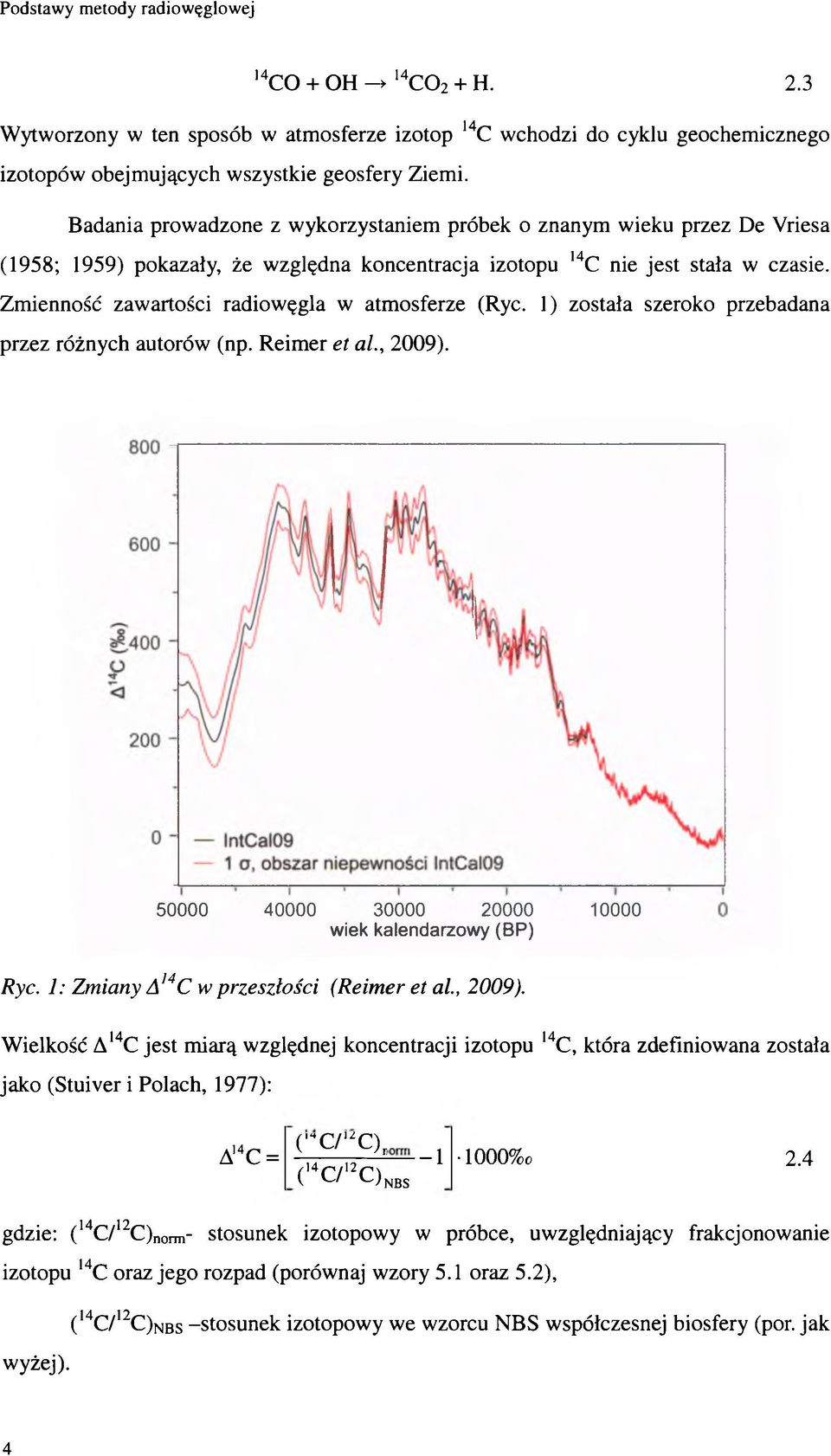 1) zstała szerk przebadana przez różnych autrów (np. Reimer et al., 2009).