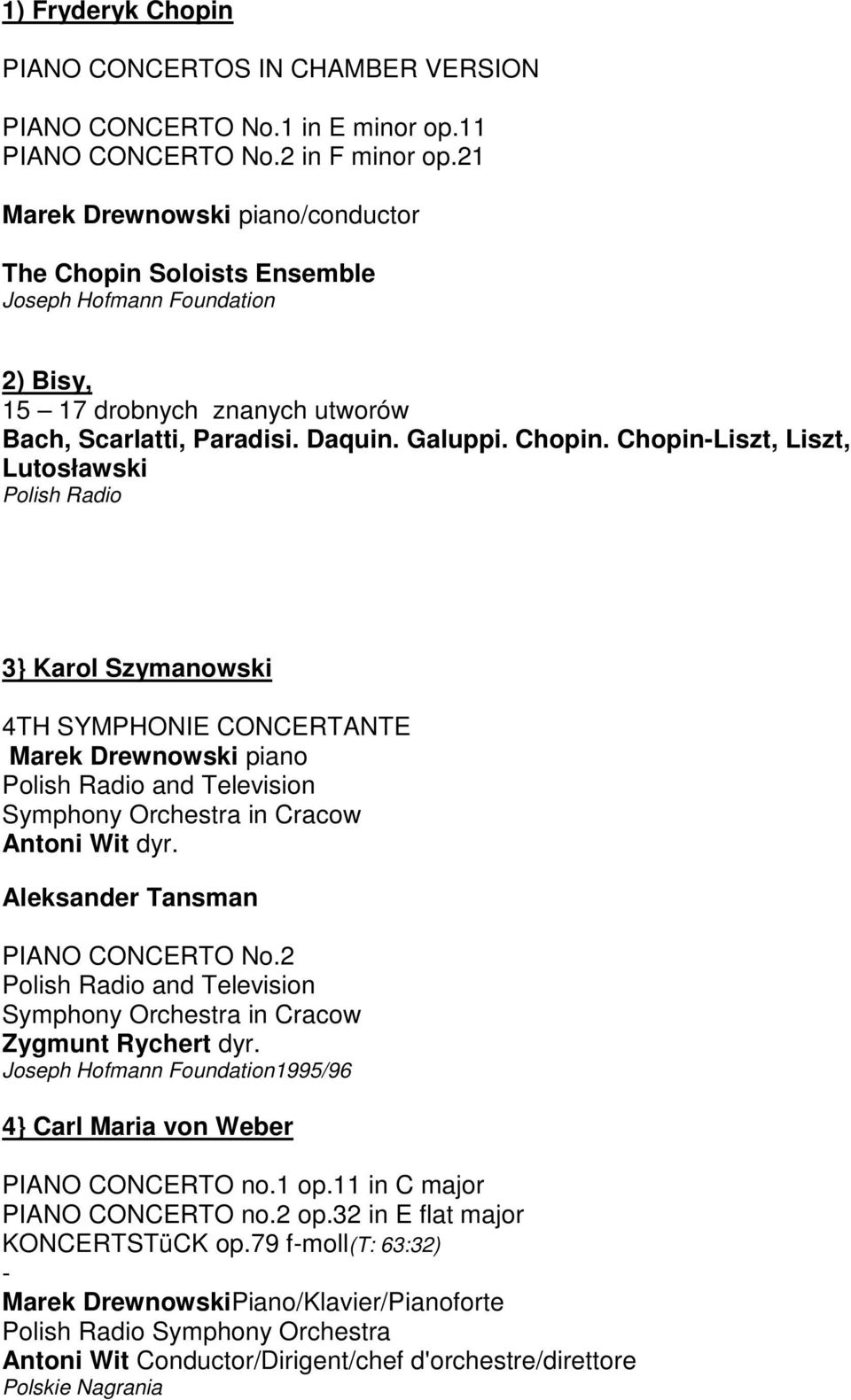 Soloists Ensemble 2) Bisy, 15 17 drobnych znanych utworów Bach, Scarlatti, Paradisi. Daquin. Galuppi. Chopin.