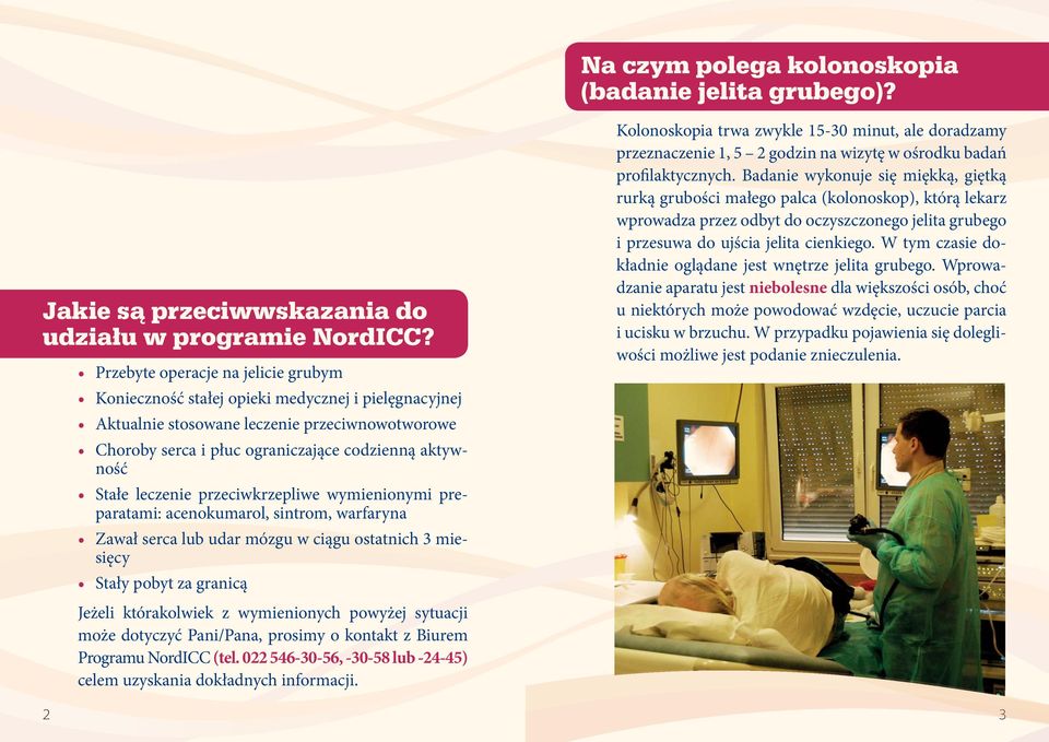 leczenie przeciwkrzepliwe wymienionymi preparatami: acenokumarol, sintrom, warfaryna Zawał serca lub udar mózgu w ciągu ostatnich 3 miesięcy Stały pobyt za granicą Jeżeli którakolwiek z wymienionych