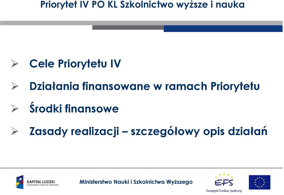 finansowane w ramach Priorytetu Środki