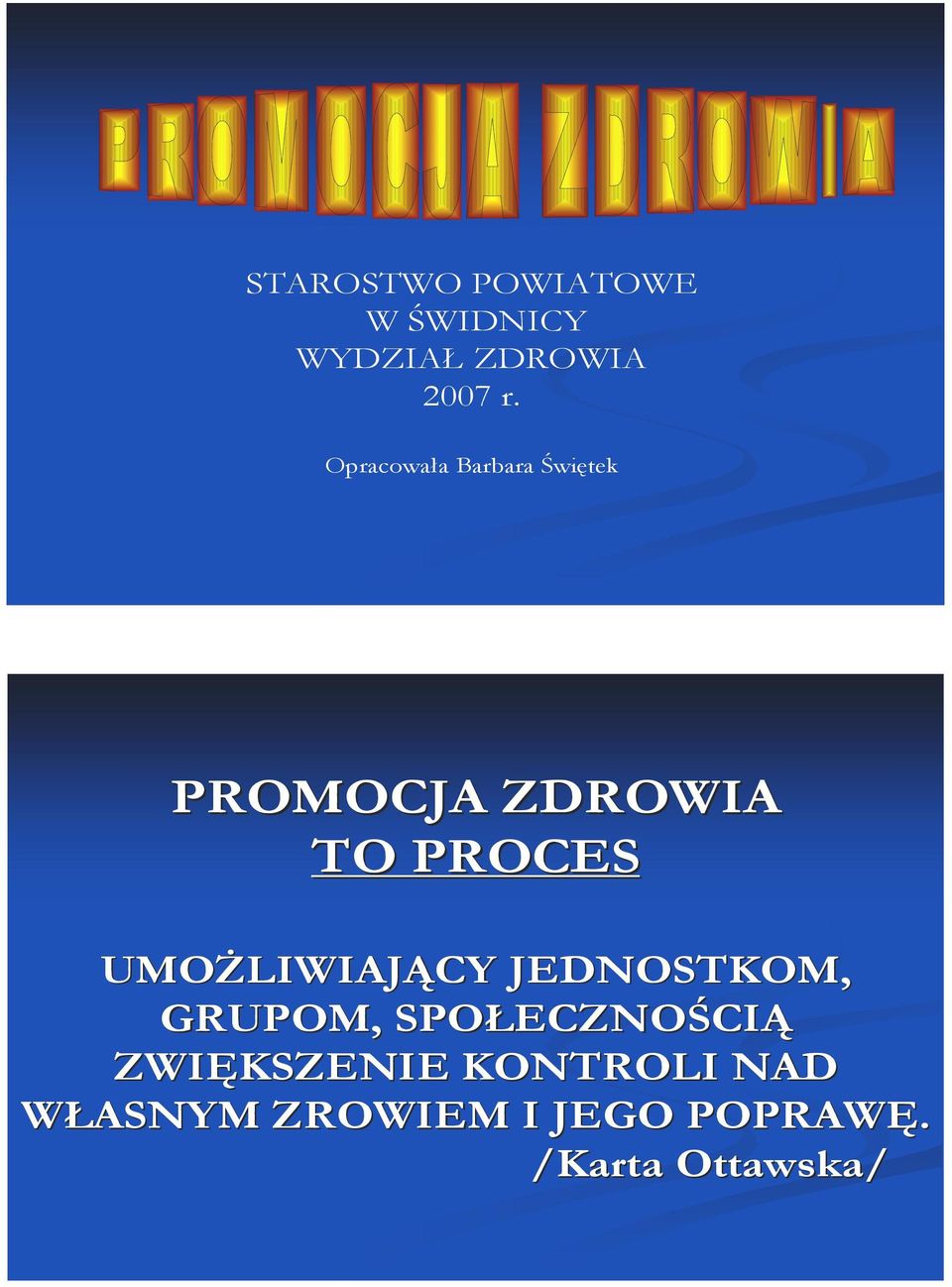 UMOŻLIWIAJĄCY JEDNOSTKOM, GRUPOM, SPOŁECZNOŚCIĄ