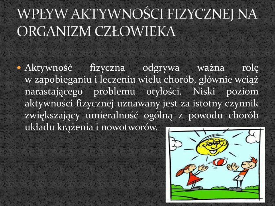 Niski poziom aktywności fizycznej uznawany jest za istotny czynnik