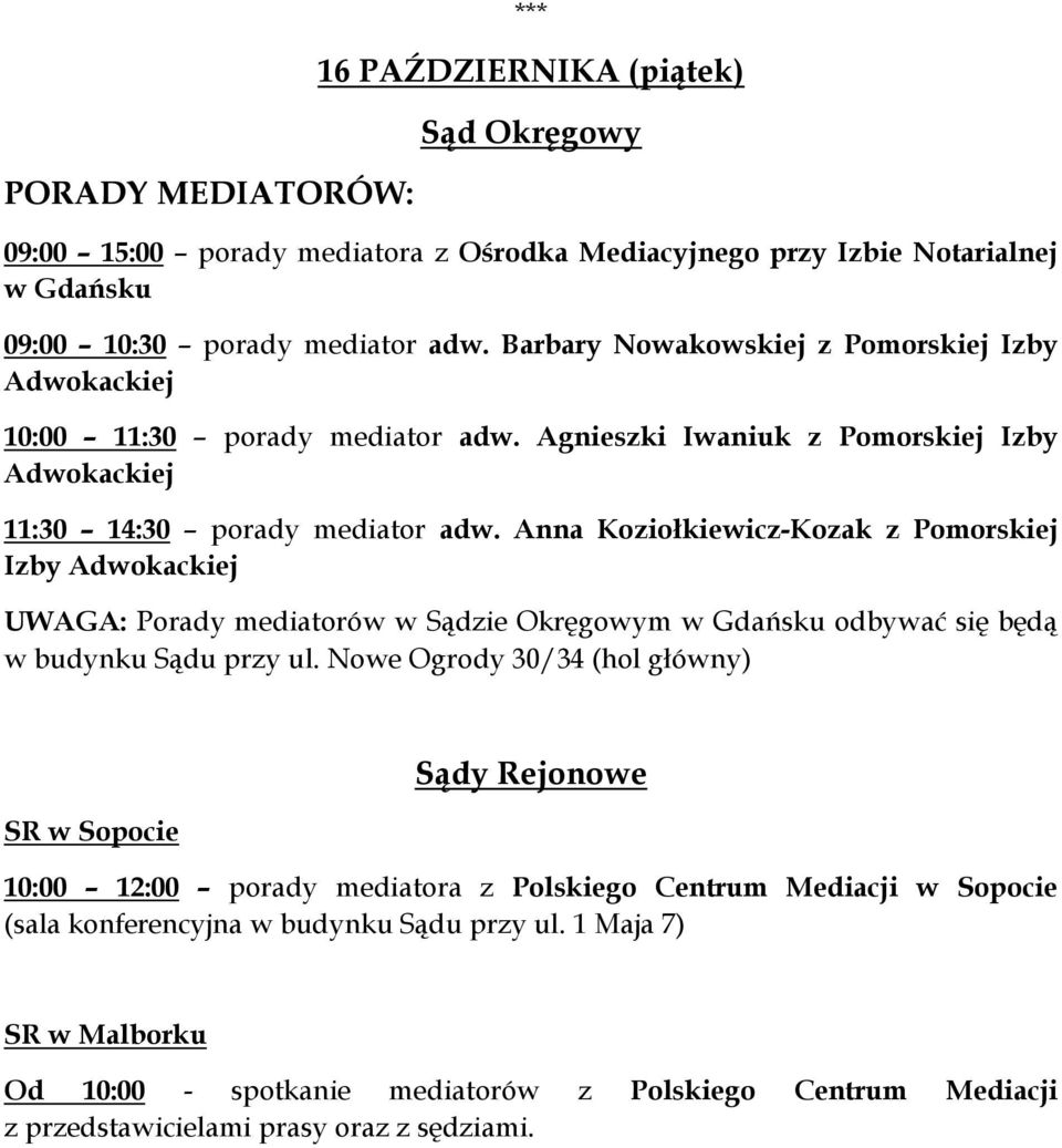 Agnieszki Iwaniuk z Pomorskiej Izby Adwokackiej 11:30 14:30 porady mediator adw.