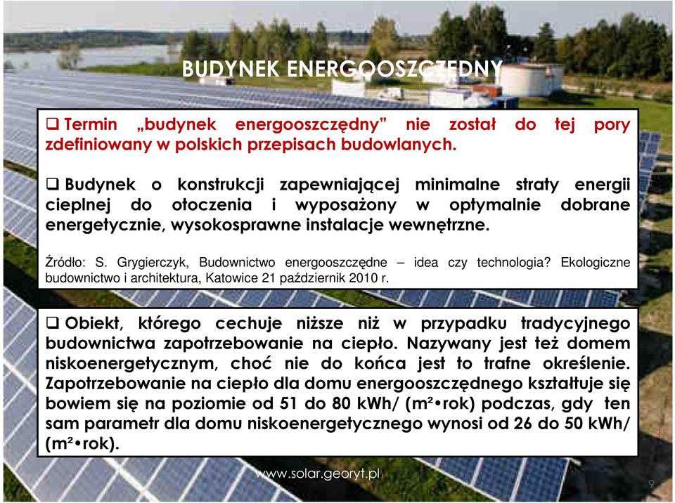 Grygierczyk, Budownictwo energooszczędne idea czy technologia? Ekologiczne budownictwo i architektura, Katowice 21 październik 2010 r.