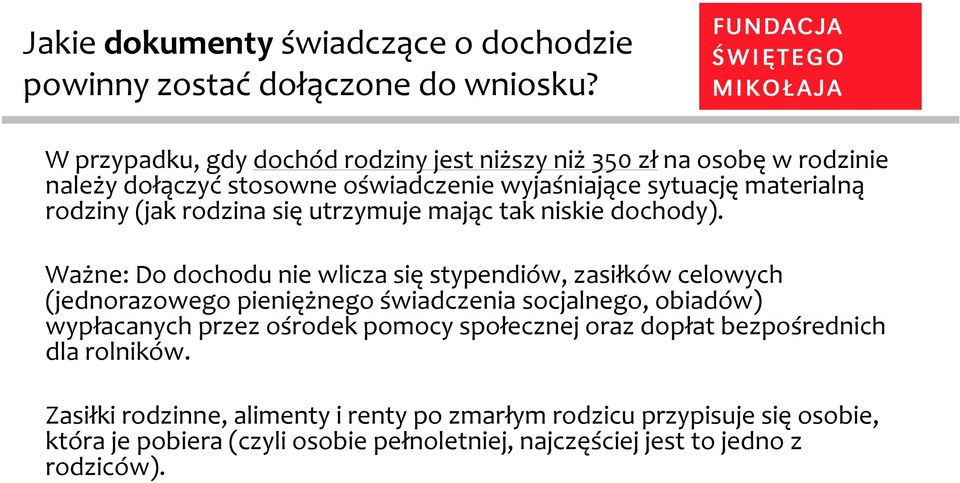 rodzina się utrzymuje mając tak niskie dochody).