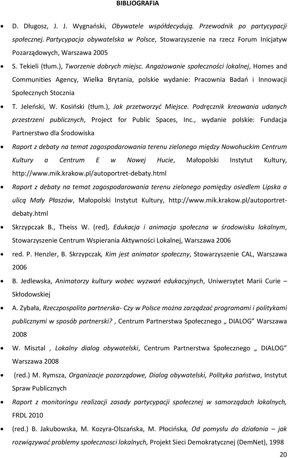 Angażowanie społeczności lokalnej, Homes and Communities Agency, Wielka Brytania, polskie wydanie: Pracownia Badań i Innowacji Społecznych Stocznia T. Jeleński, W. Kosiński (tłum.
