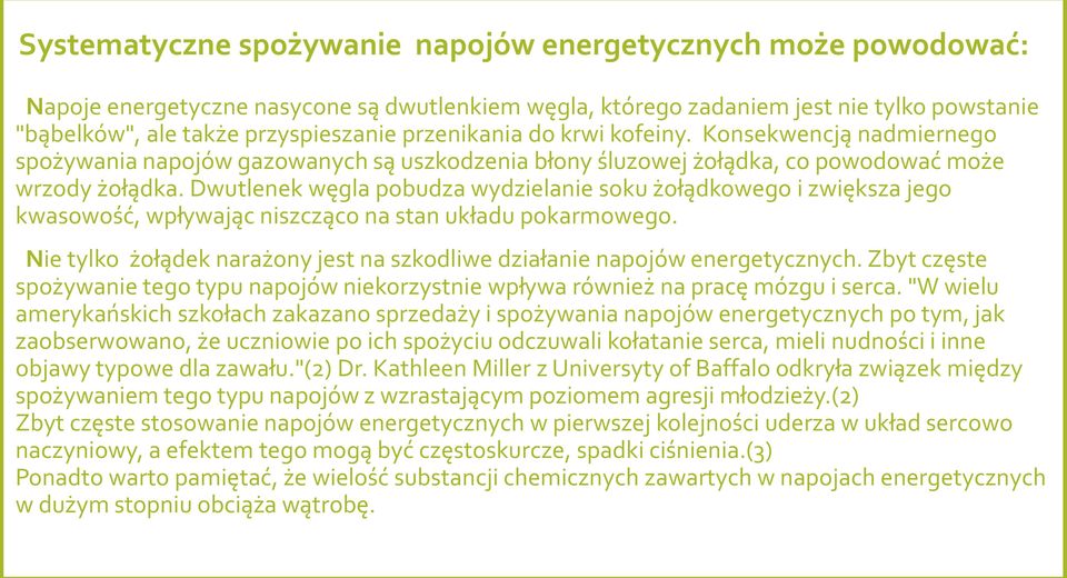 Dwutlenek węgla pobudza wydzielanie soku żołądkowego i zwiększa jego kwasowość, wpływając niszcząco na stan układu pokarmowego.