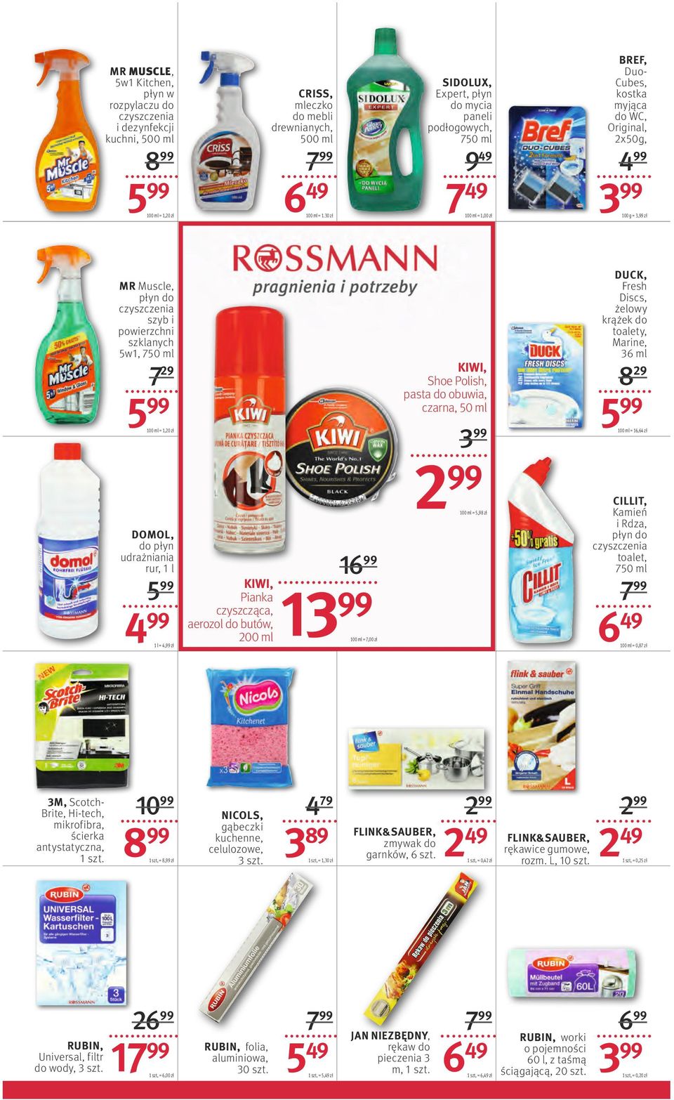 30 zł 3 = 1,00 zł MR Muscle, płyn do czyszczenia szyb i powierzchni szklanych 5w1, 750 ml 729 100 g = 3, zł DUCK, Fresh Discs, żelowy krążek do toalety, Marine, 36 ml 829 KIWI, Shoe Polish, pasta do
