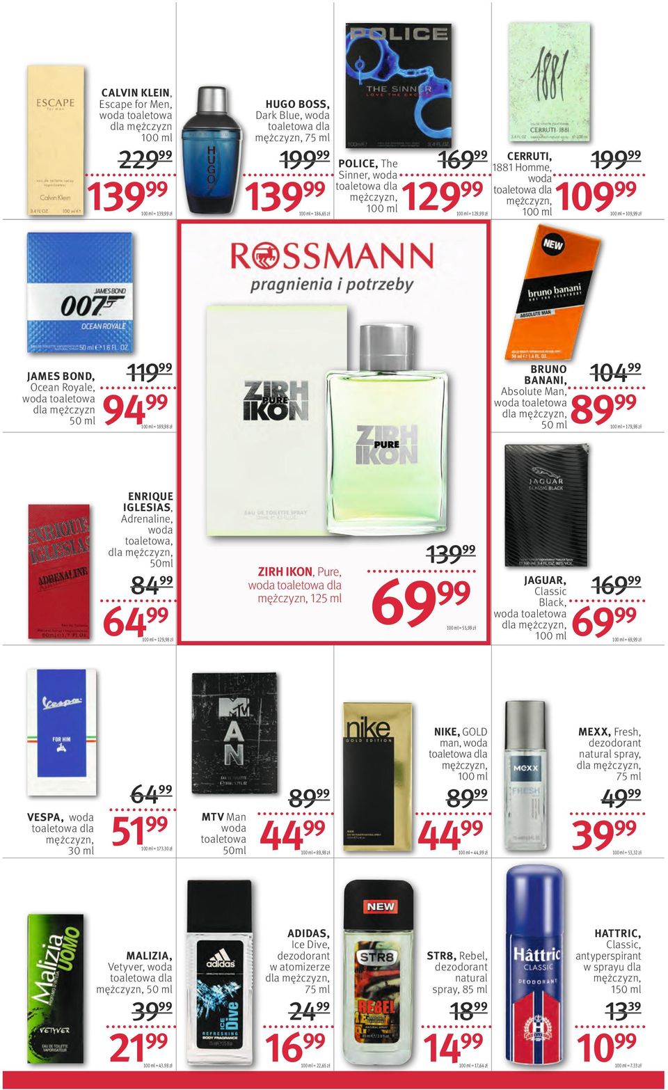 indd 1 69 MTV Man woda toaletowa 50ml 89 44 = 89,98 zł ADIDAS, Ice Dive, dezodorant w atomizerze dla 75 ml 24 16 = 22,65 zł NIKE, GOLD man, woda 89 44 = 44, zł STR8, Rebel, dezodorant natural spray,