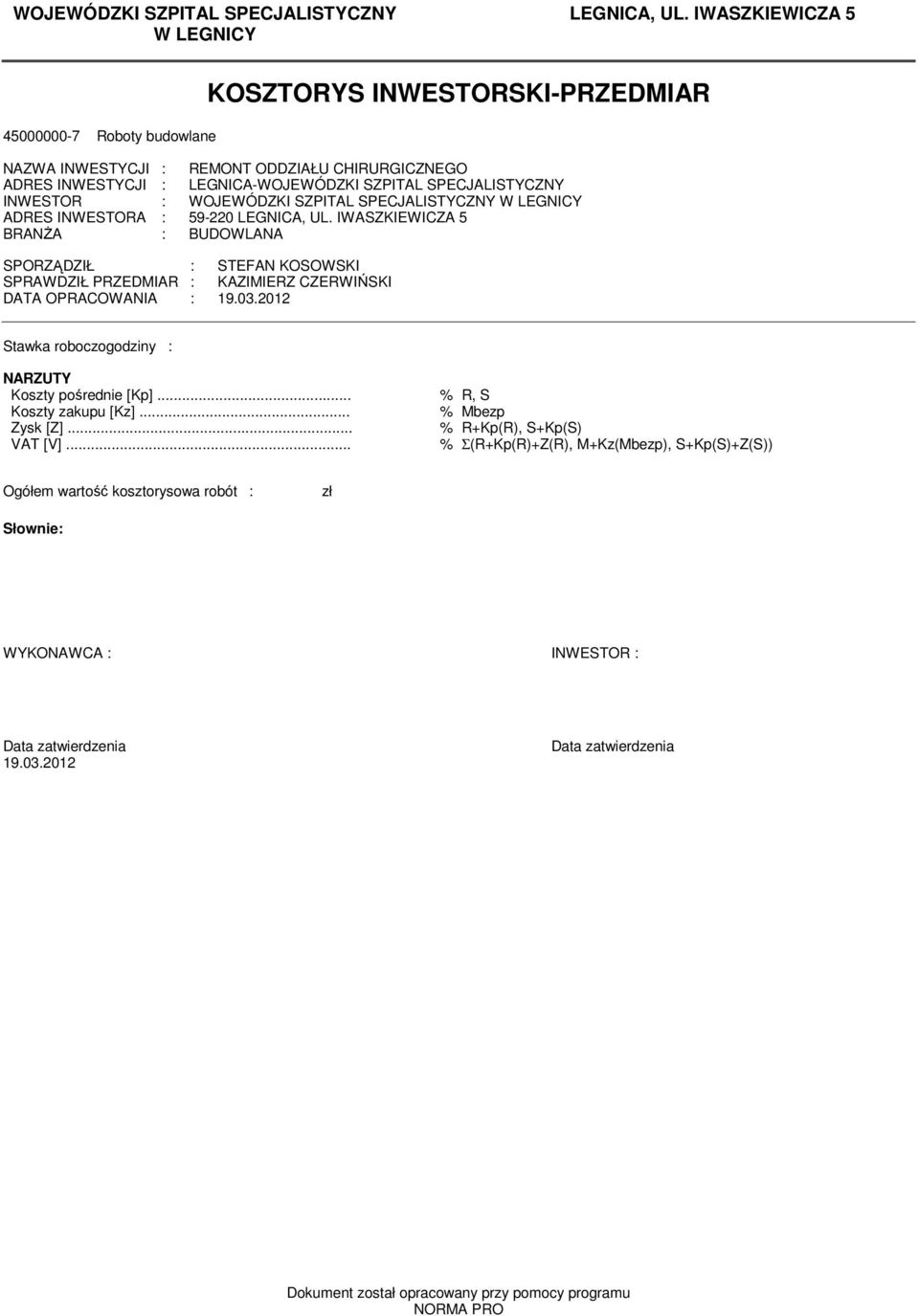 WOJEWÓDZKI SZPITAL SPECJALISTYCZNY W LEGNICY ADRES INWESTORA : 59-220 LEGNICA, UL.
