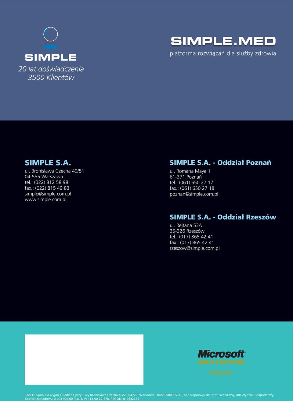 Rejtana 53A 35-326 Rzeszów tel.: (017) 865 42 41 fax.: (017) 865 42 41 rzeszow@simple.com.
