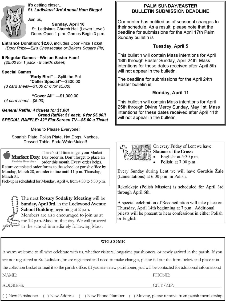 00 for 1 pack - 9 cards sheet) Special Games Early Bird Split-the-Pot Caller Special $300.00 (3 card sheet $1.00 or 6 for $5.00) Cover All $1,000.00 (4 card sheet $5.