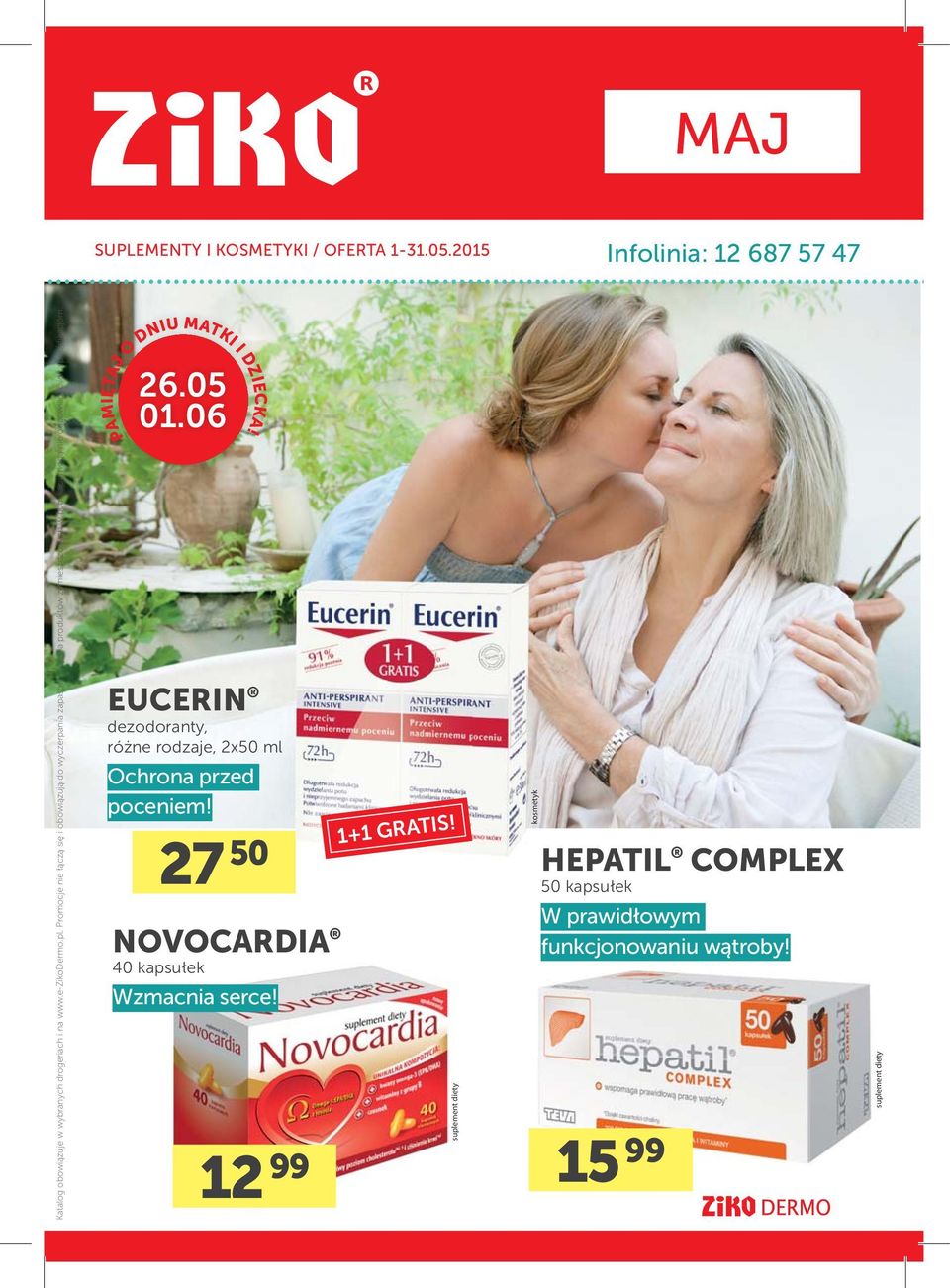 Zdjęcia produktów zamieszczonych w publikacji mogą nie odpowiadać ich specyfikacjom. 26.05 01.06 PAMIĘTAJ O DNIU MATKI I DZIECKA!