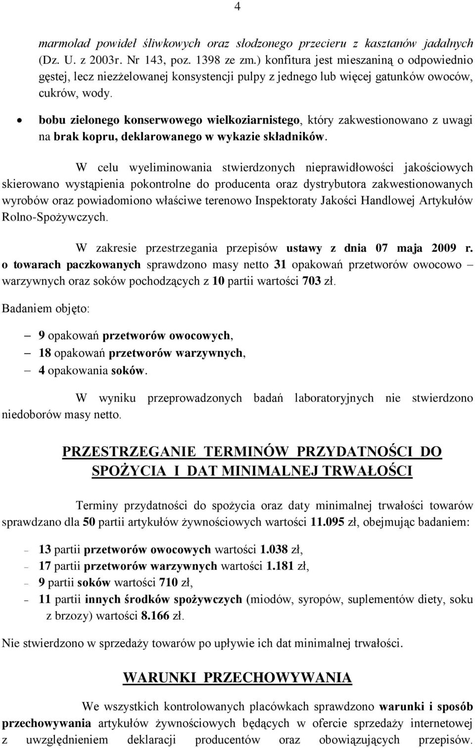 bobu zielonego konserwowego wielkoziarnistego, który zakwestionowano z uwagi na brak kopru, deklarowanego w wykazie składników.