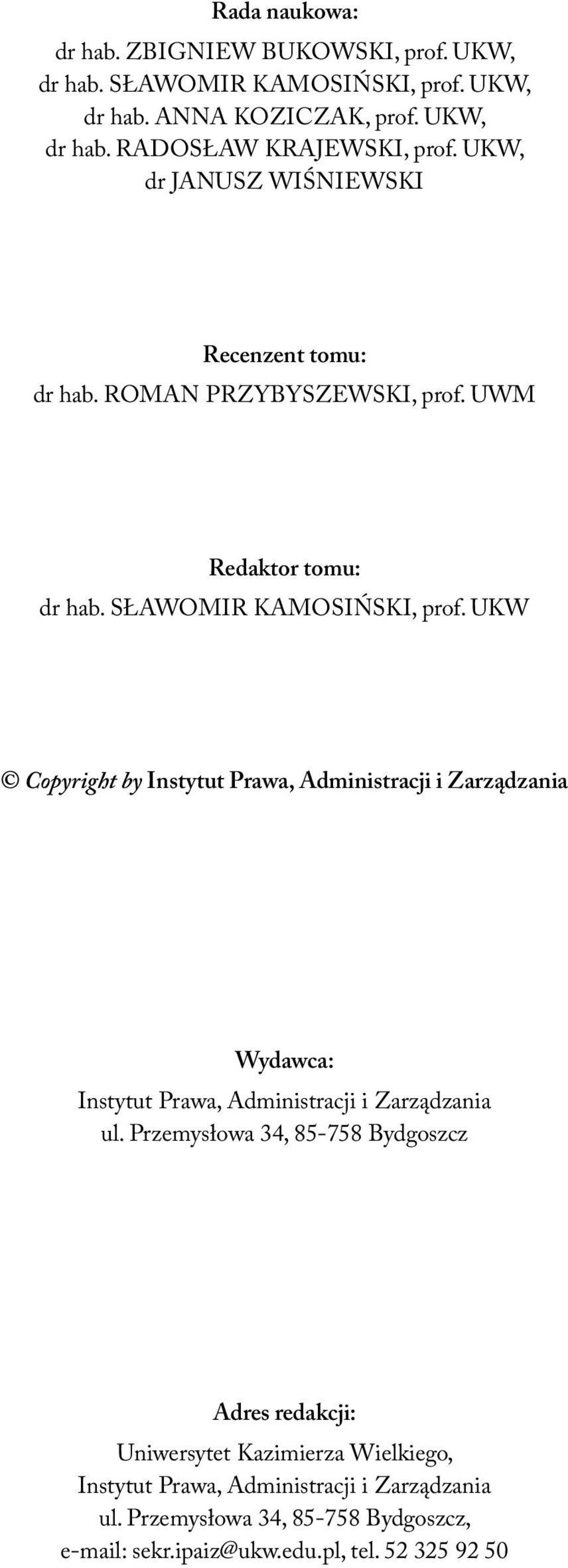 UKW Copyright by Instytut Prawa, Administracji i Zarządzania Wydawca: Instytut Prawa, Administracji i Zarządzania ul.