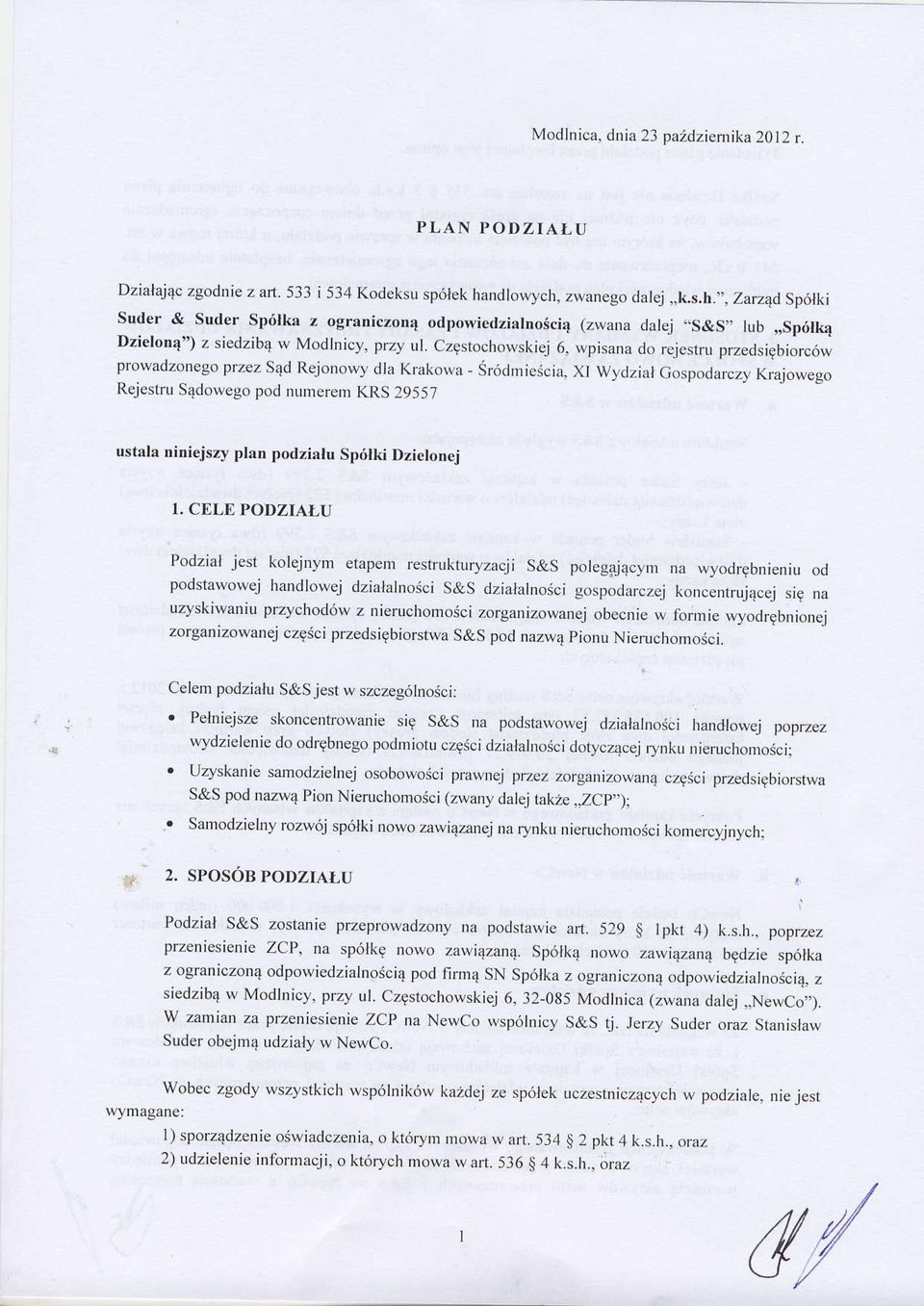 Czgstochowskiej 6, wpisana do rejestru przedsjgbjorc6w prowadzonego przez Sqd Rejonowy dla Krakowa - Sr6drnieicia, Xj Wydzial cospodarczy KraJowego Rejestru S4dowego pod numerenr KRS 29557 ustala