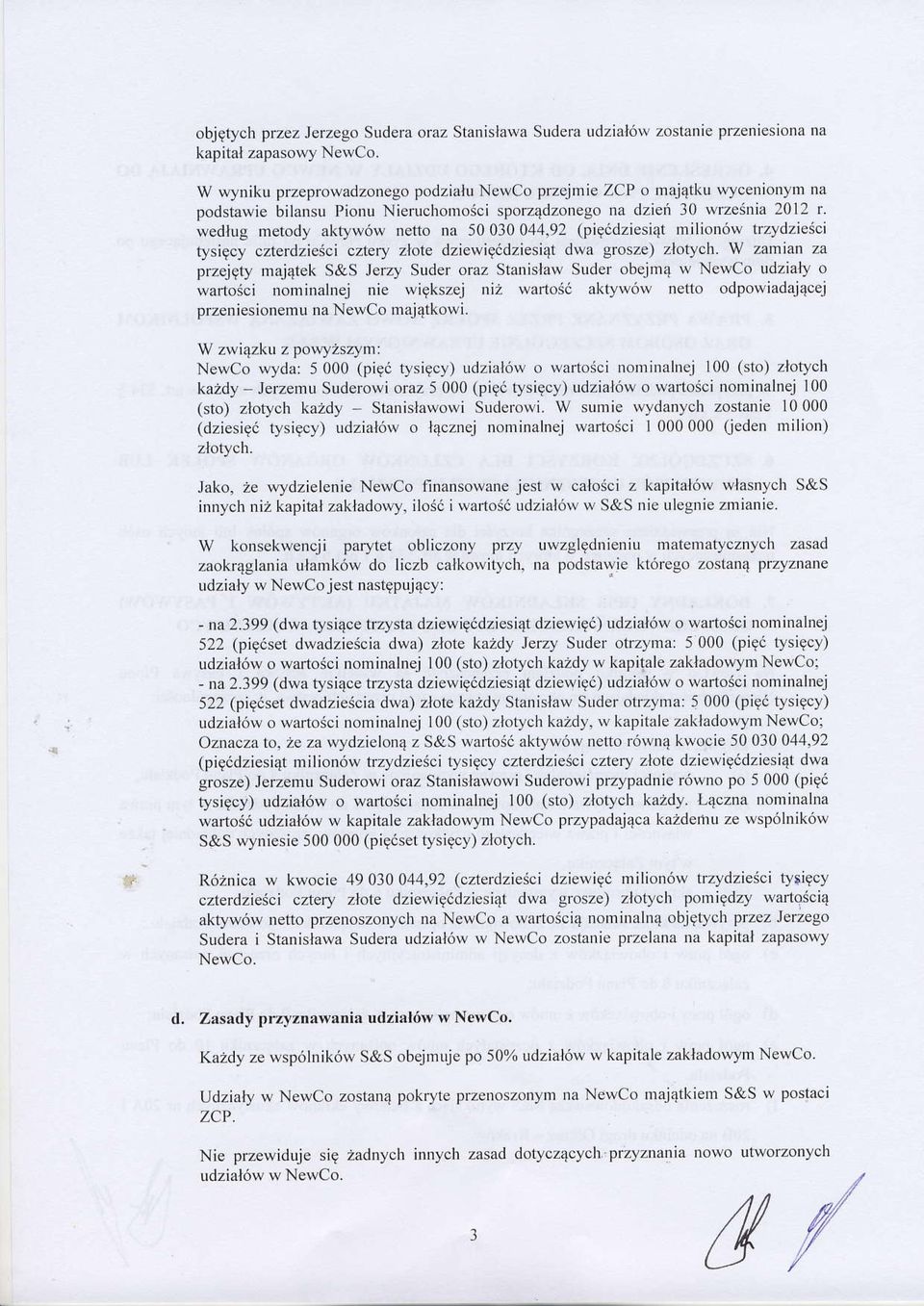 50030044,92 (pigidziesi4t miliod6w trzydziesci tysi9cy czterdziesci c^ery zlote dziewig6dziesi4t dwa grosze) zlorych.