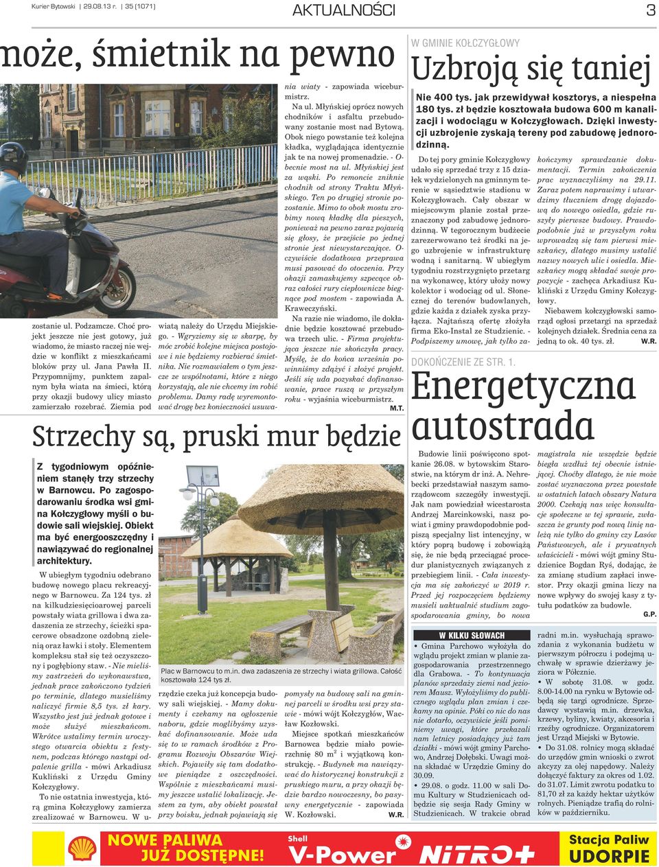 Przypomnijmy, punktem zapalnym by³a wiata na œmieci, któr¹ przy okazji budowy ulicy miasto zamierza³o rozebraæ. Ziemia pod wiat¹ nale y do Urzêdu Miejskiego.