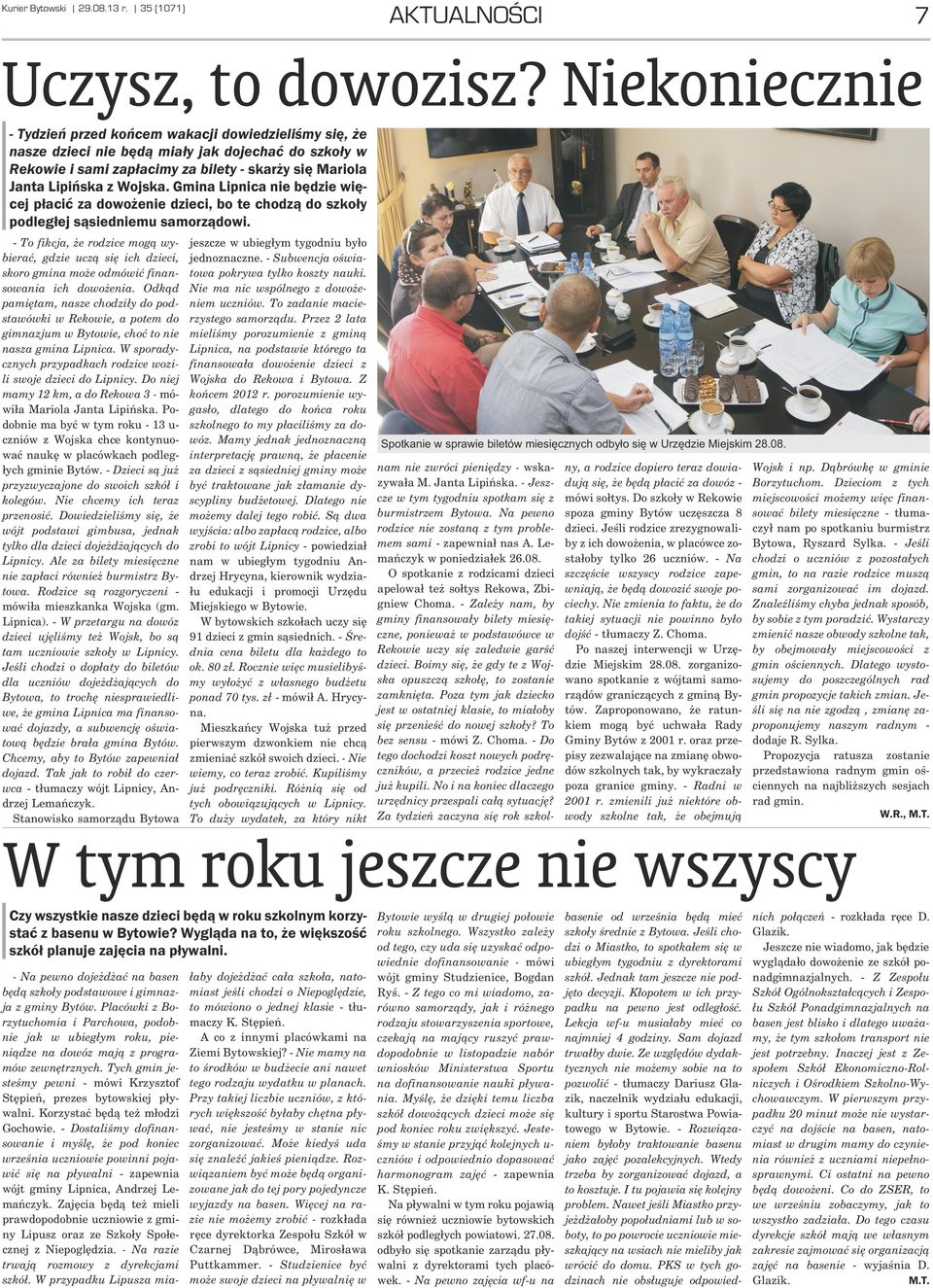 Gmina Lipnica nie bêdzie wiêcej p³aciæ za dowo enie dzieci, bo te chodz¹ do szko³y podleg³ej s¹siedniemu samorz¹dowi.