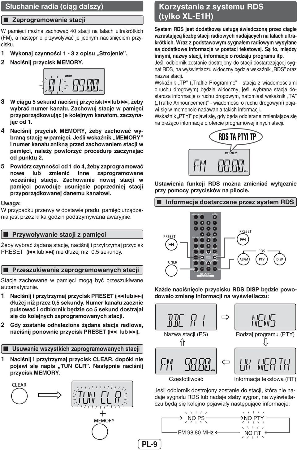 Zachowuj stacje w pamięci przyporządkowując je kolejnym kanałom, zaczynając od 1. Naciśnij przycisk MEMORY, żeby zachować wybraną stację w pamięci.