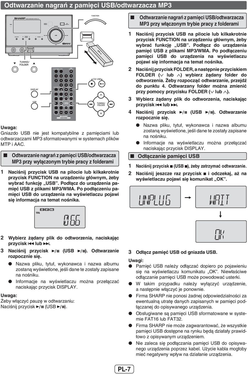 funkcję USB. Podłącz do urządzenia pamięć USB z plikami MP3/WMA. Po podłączeniu pamięci USB do urządzenia na wyświetlaczu pojawi się informacja na temat nośnika.