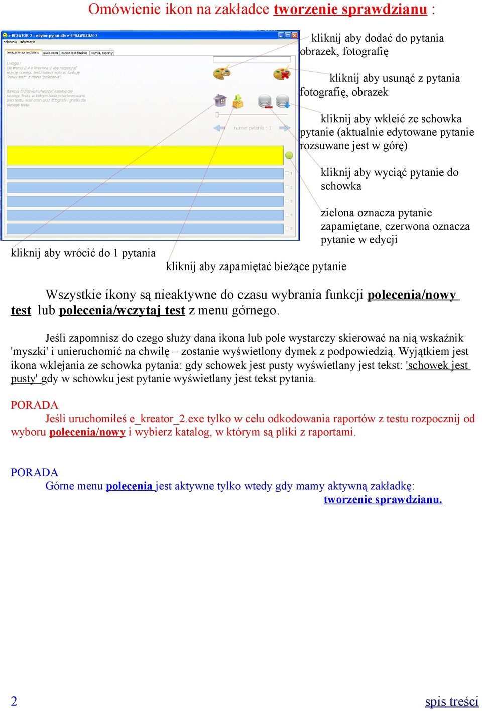 oznacza pytanie w edycji Wszystkie ikony są nieaktywne do czasu wybrania funkcji polecenia/nowy test lub polecenia/wczytaj test z menu górnego.