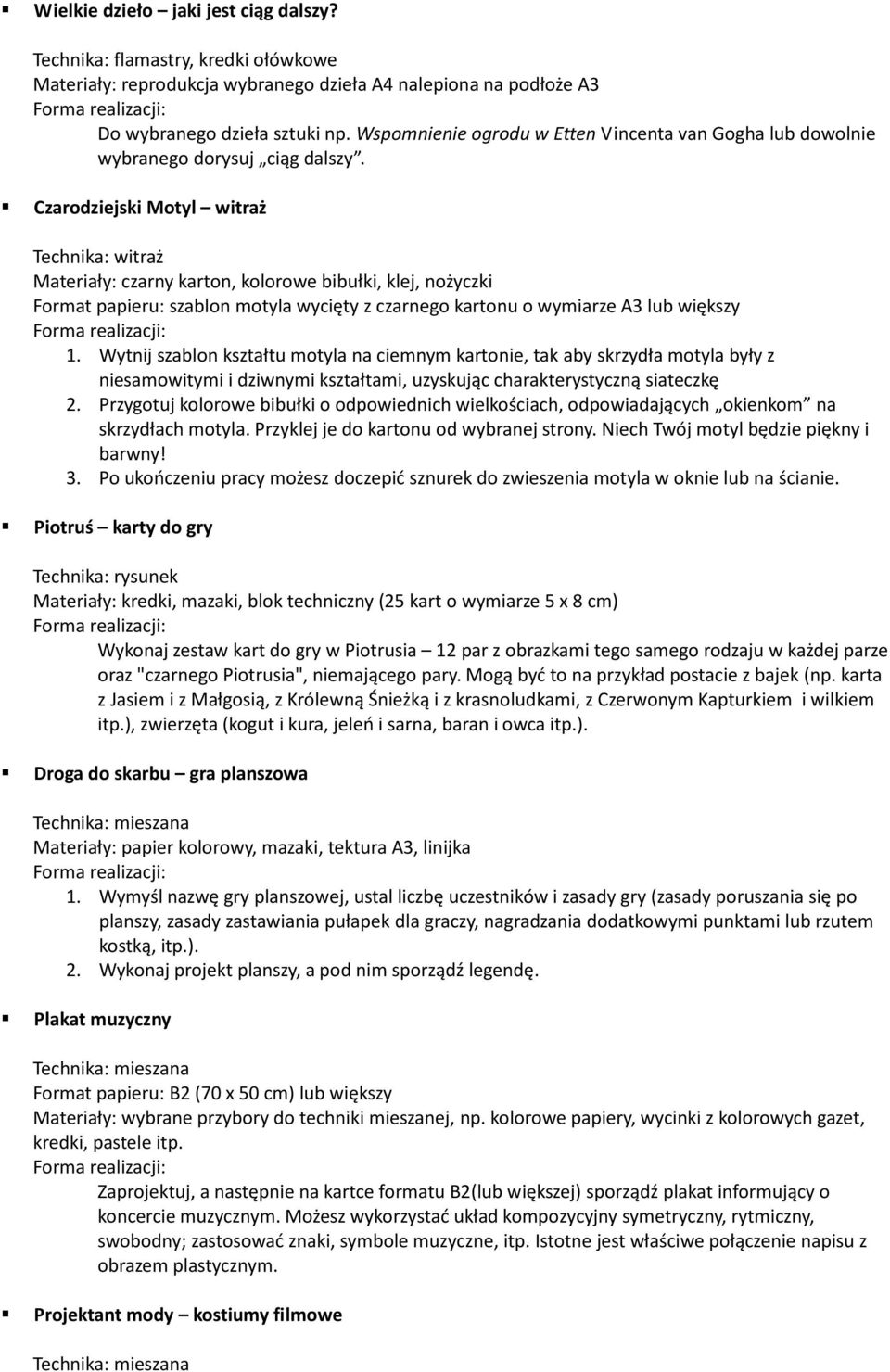 Czarodziejski Motyl witraż Technika: witraż Materiały: czarny karton, kolorowe bibułki, klej, nożyczki Format papieru: szablon motyla wycięty z czarnego kartonu o wymiarze A3 lub większy 1.