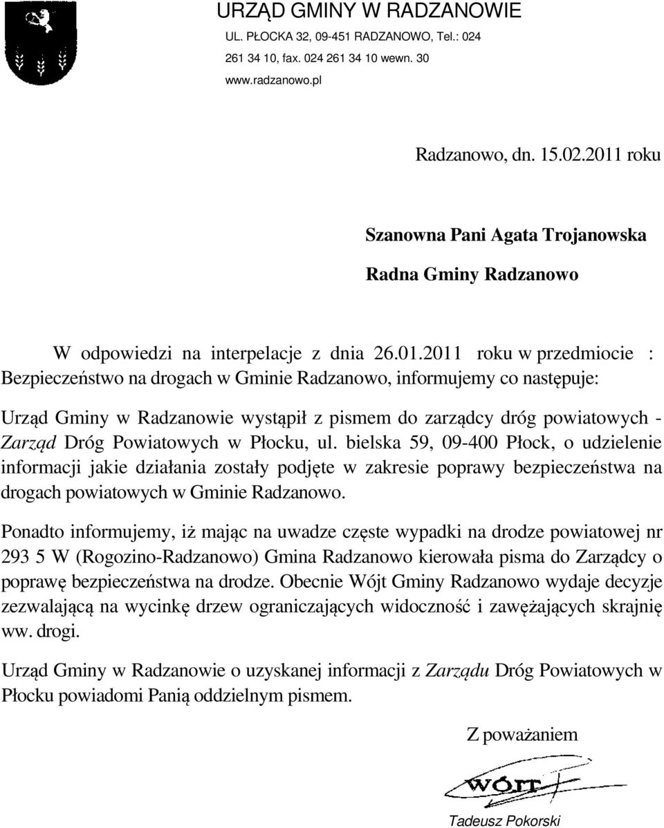 w Płocku, ul. bielska 59, 09-400 Płock, o udzielenie informacji jakie działania zostały podjęte w zakresie poprawy bezpieczeństwa na drogach powiatowych w Gminie Radzanowo.