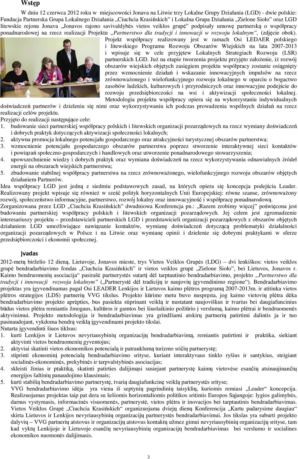 Partnerstwo dla tradycji i innowacji w rozwoju lokalnym, (zdjęcie obok).