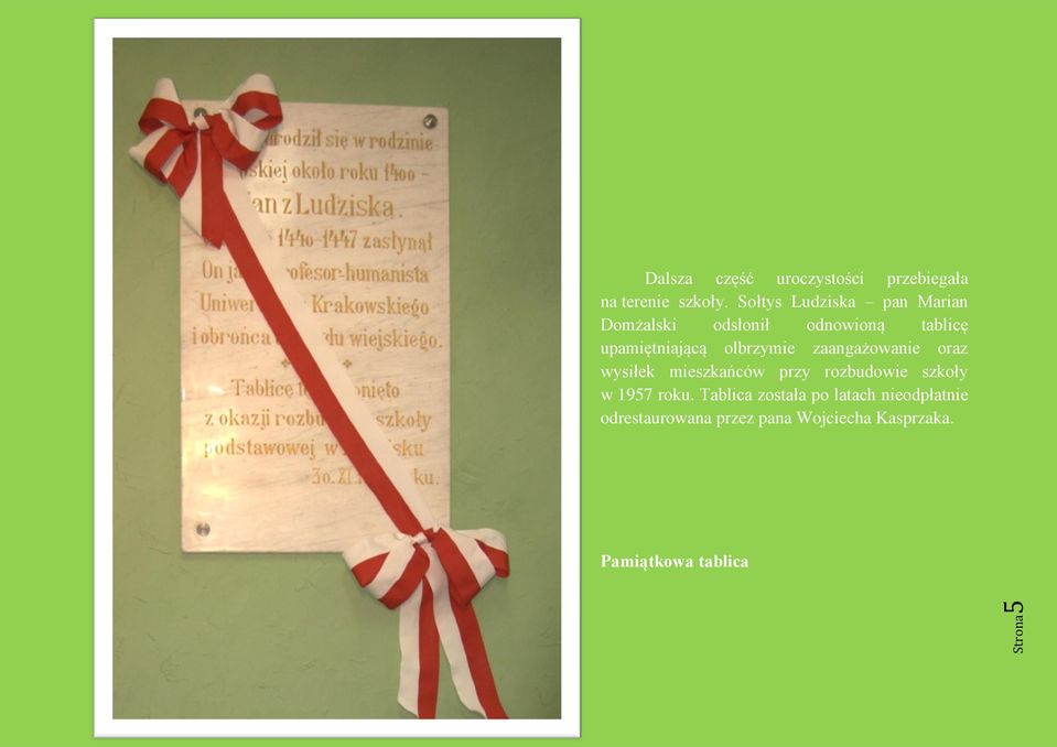 olbrzymie zaangażowanie oraz wysiłek mieszkańców przy rozbudowie szkoły w 1957 roku.