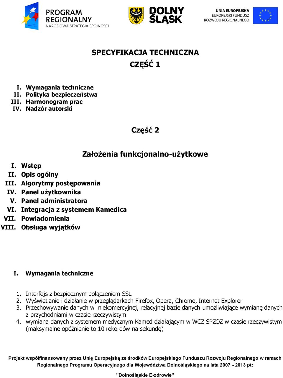 Interfejs z bezpiecznym połączeniem SSL 2. Wyświetlanie i działanie w przeglądarkach Firefox, Opera, Chrome, Internet Explorer 3.