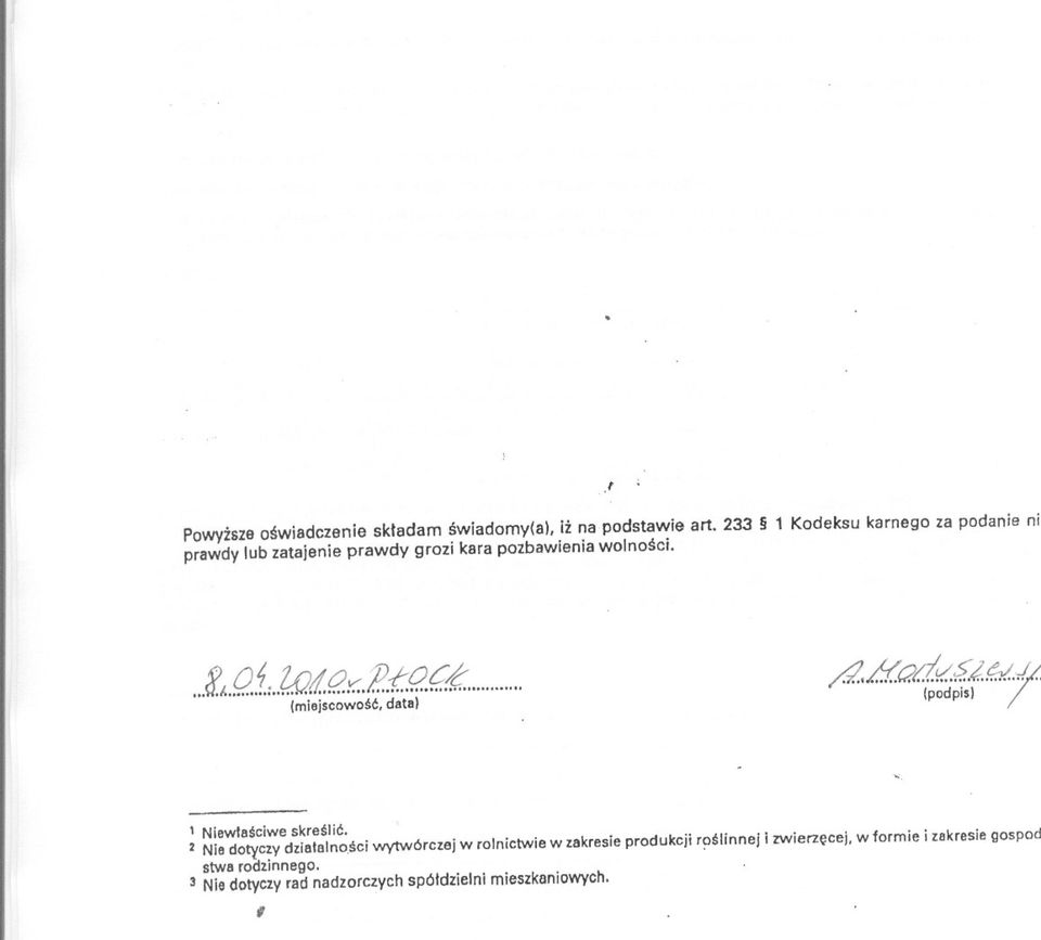 e~.1?.ff2.{;~ (miojscowosc data) n."" 4.L(ad~~t..~.d/ (podpisl / 1 Niewlasciwe skreslic. 2 Nie dotyclydzialalno.