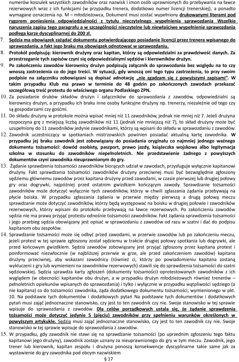 M młodzieżowca, Dokument musi zostać wypełniony drukowanymi literami pod rygorem poniesienia odpowiedzialności z tytułu nieczytelnego wypełnienia sprawozdania Wszelkie naruszenia zapisu tego