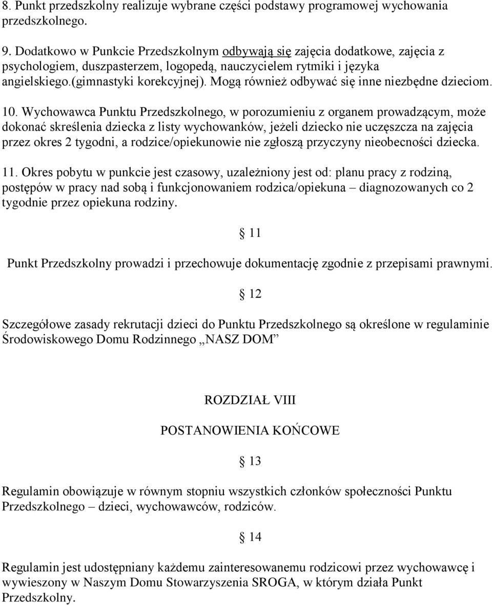 Mogą również odbywać się inne niezbędne dzieciom. 10.
