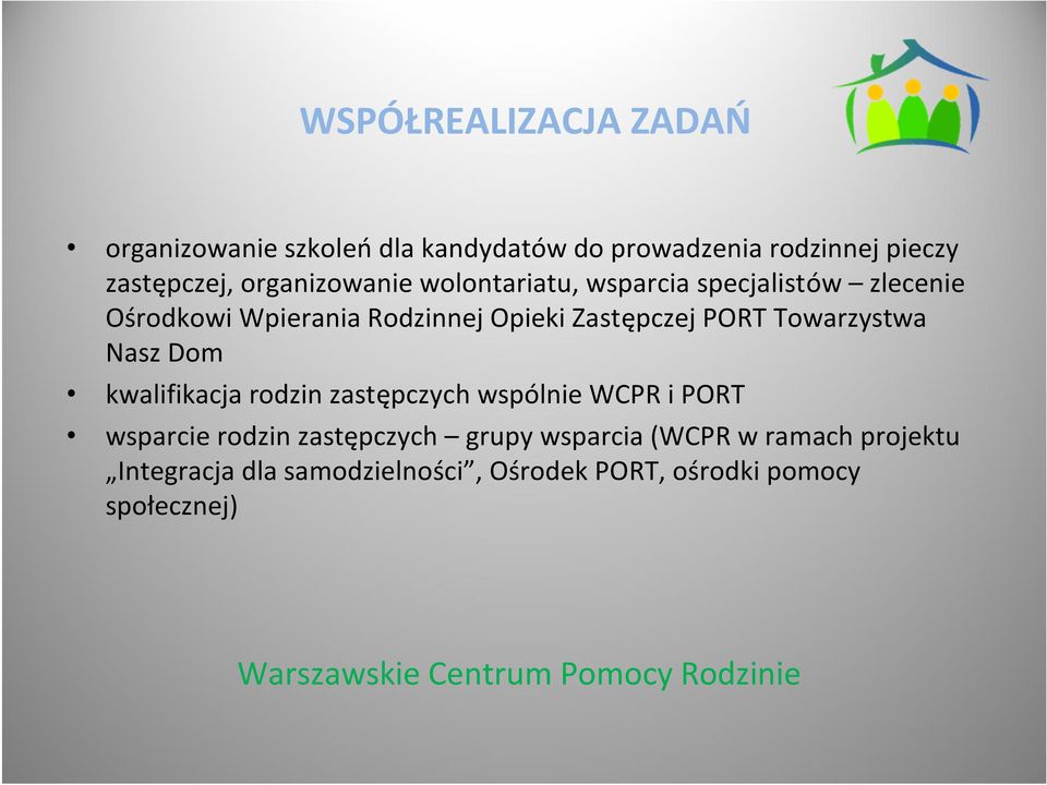 PORT Towarzystwa Nasz Dom kwalifikacja rodzin zastępczych wspólnie WCPR i PORT wsparcie rodzin zastępczych