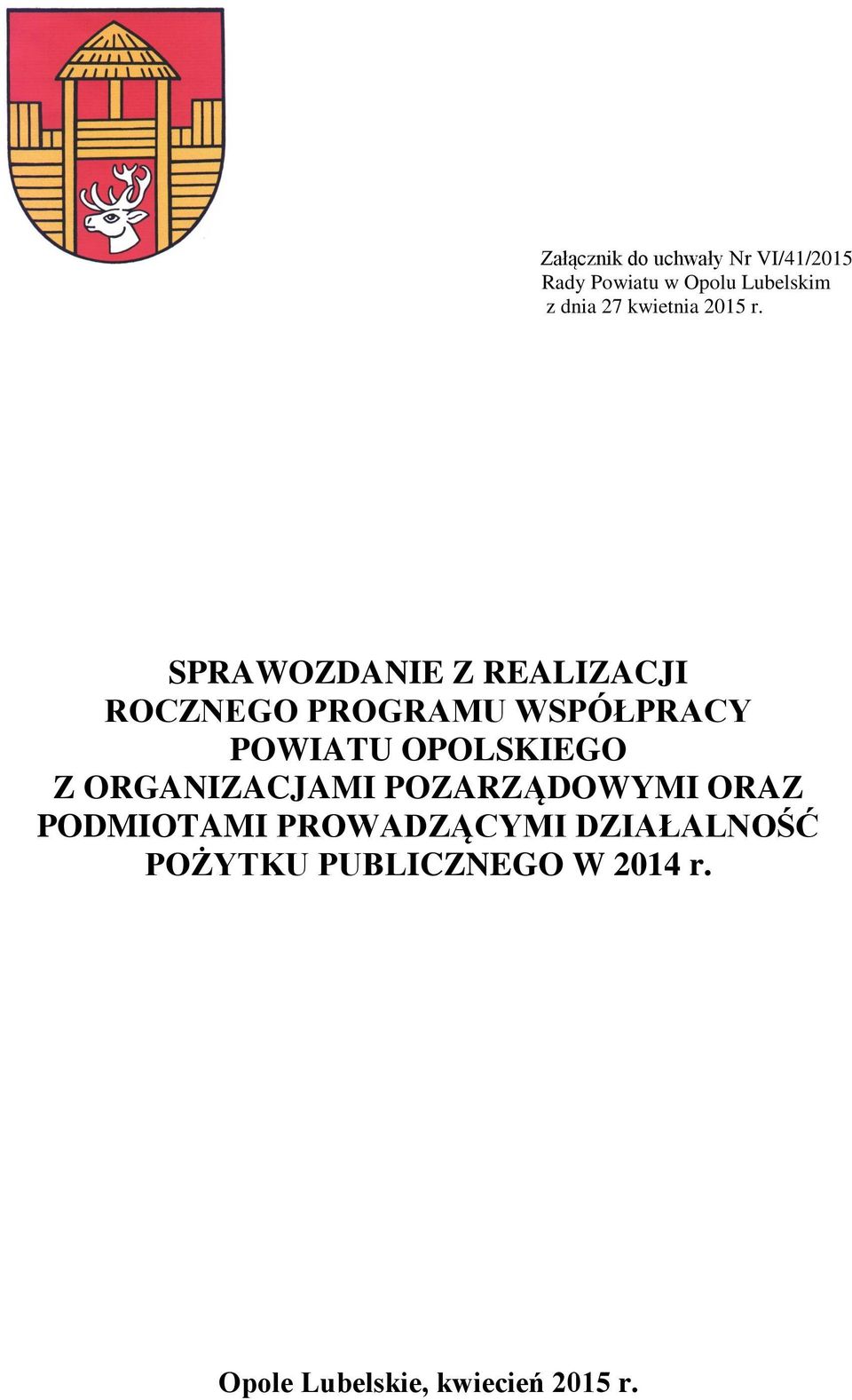 SPRAWOZDANIE Z REALIZACJI ROCZNEGO PROGRAMU WSPÓŁPRACY POWIATU OPOLSKIEGO Z