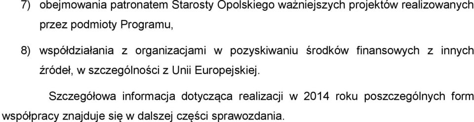 innych źródeł, w szczególności z Unii Europejskiej.