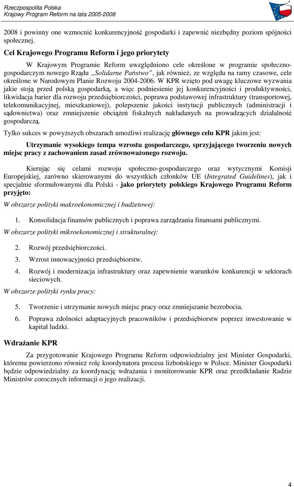 czasowe, cele okrelone w Narodowym Planie Rozwoju 2004-2006.