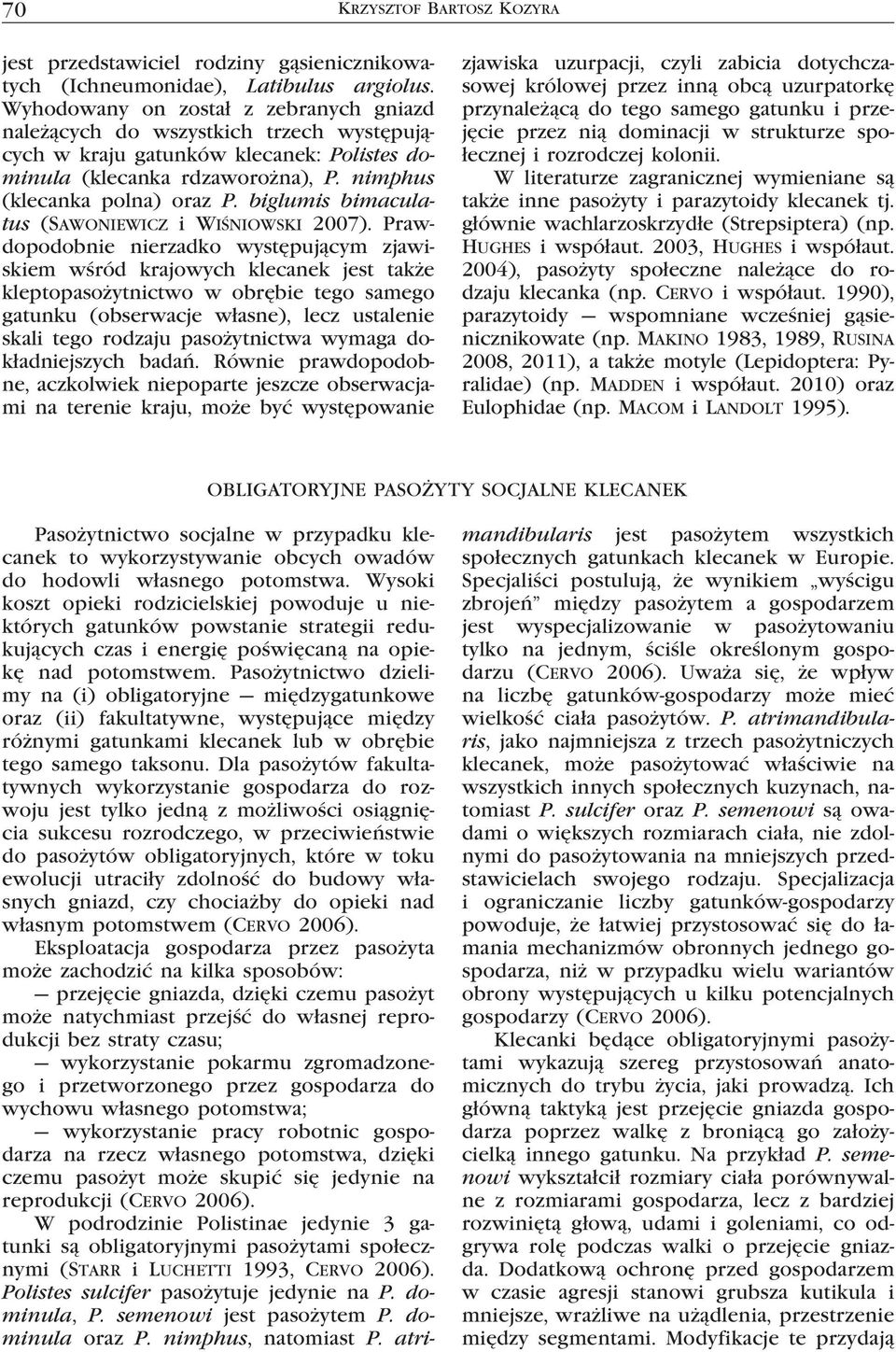 biglumis bimaculatus (Sawoniewicz i Wiśniowski 2007).