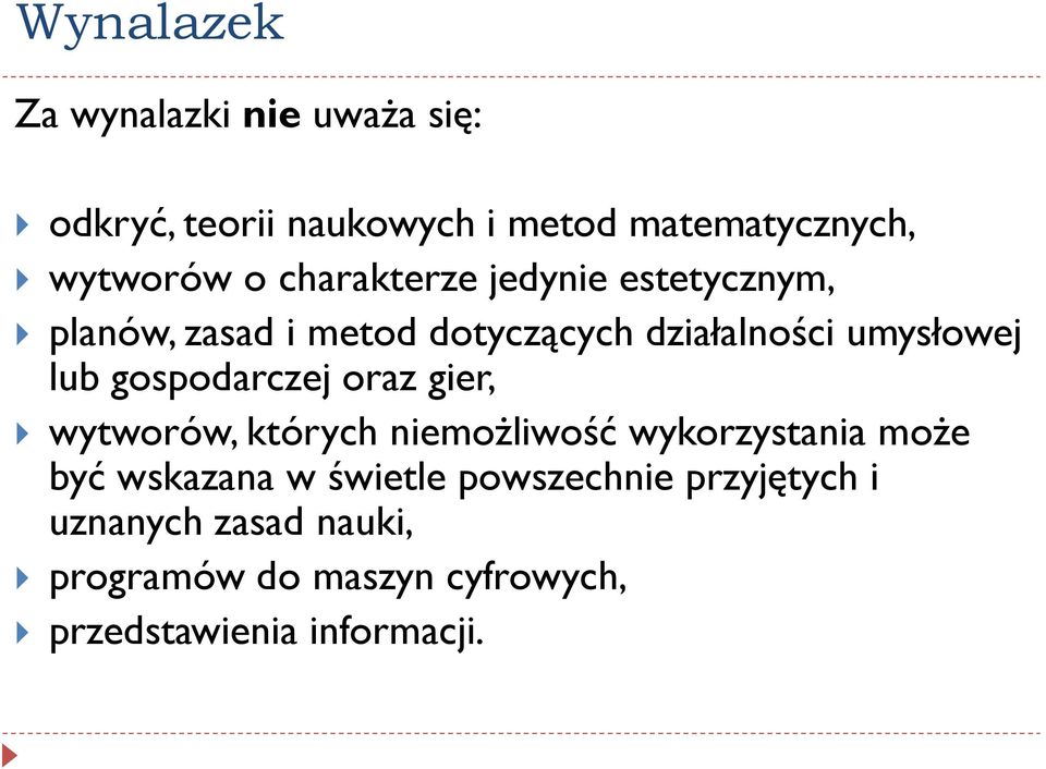 gospodarczej oraz gier, wytworów, których niemożliwość wykorzystania może być wskazana w świetle