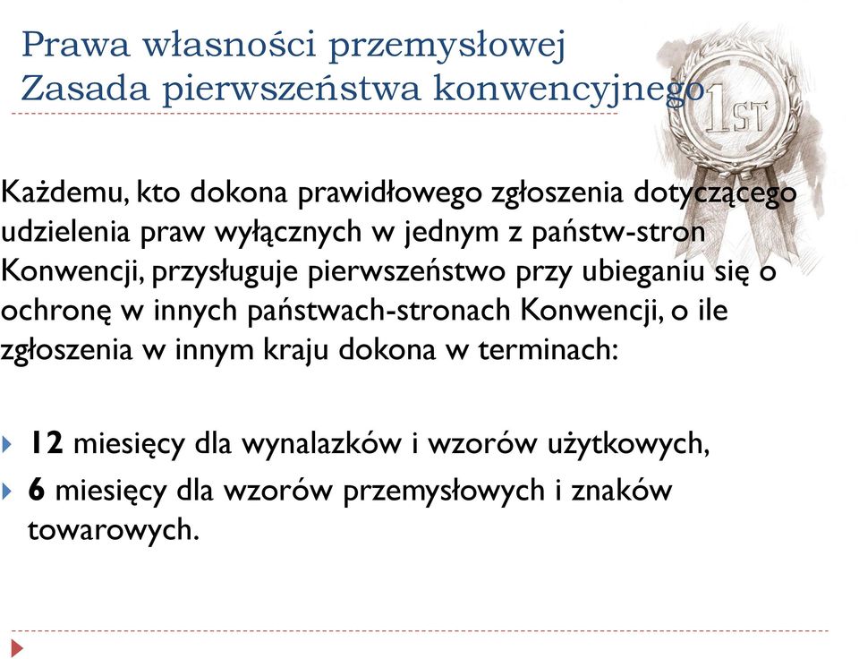 ubieganiu się o ochronę w innych państwach-stronach Konwencji, o ile zgłoszenia w innym kraju dokona w