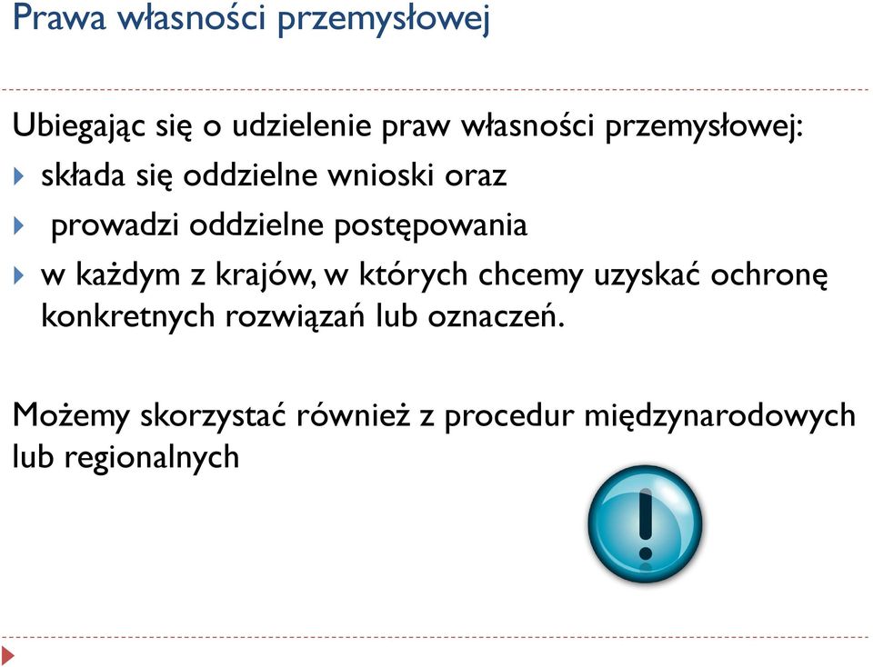 postępowania w każdym z krajów, w których chcemy uzyskać ochronę konkretnych