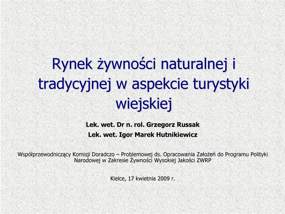 Igor Marek Hutnikiewicz Współprzewodnicz przewodniczący cy Komisji Doradczo