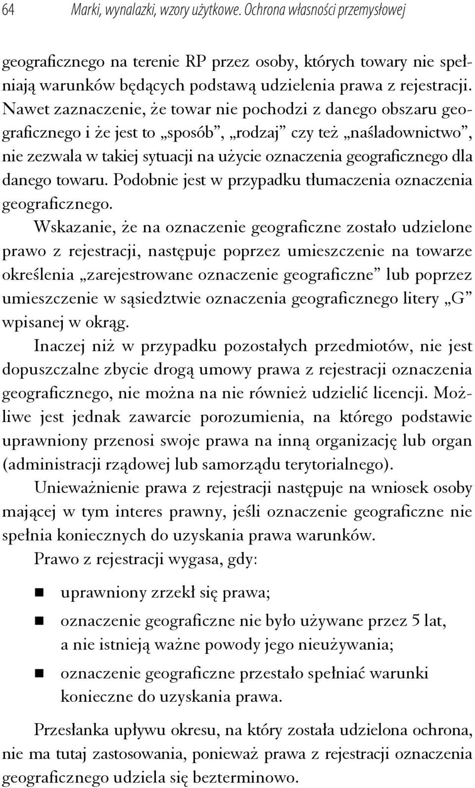 danego towaru. Podobnie jest w przypadku tłumaczenia oznaczenia geograficznego.