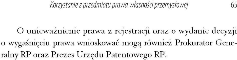 decyzji o wygaśnięciu prawa wnioskować mogą również