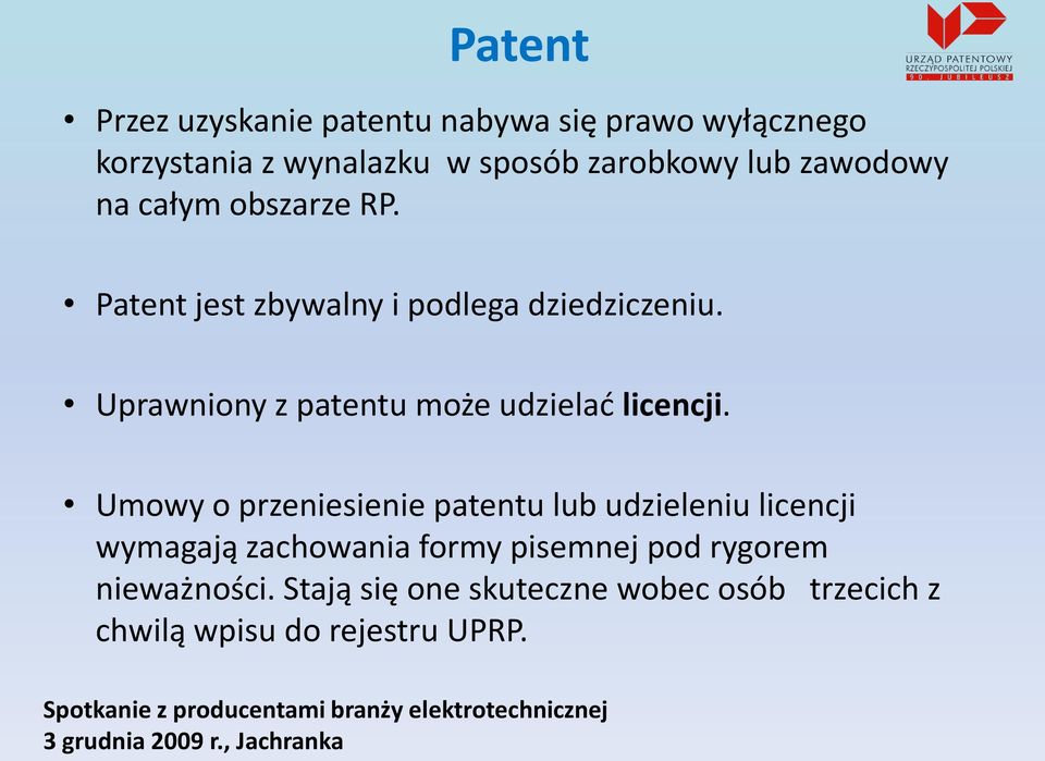 Uprawniony z patentu może udzielad licencji.