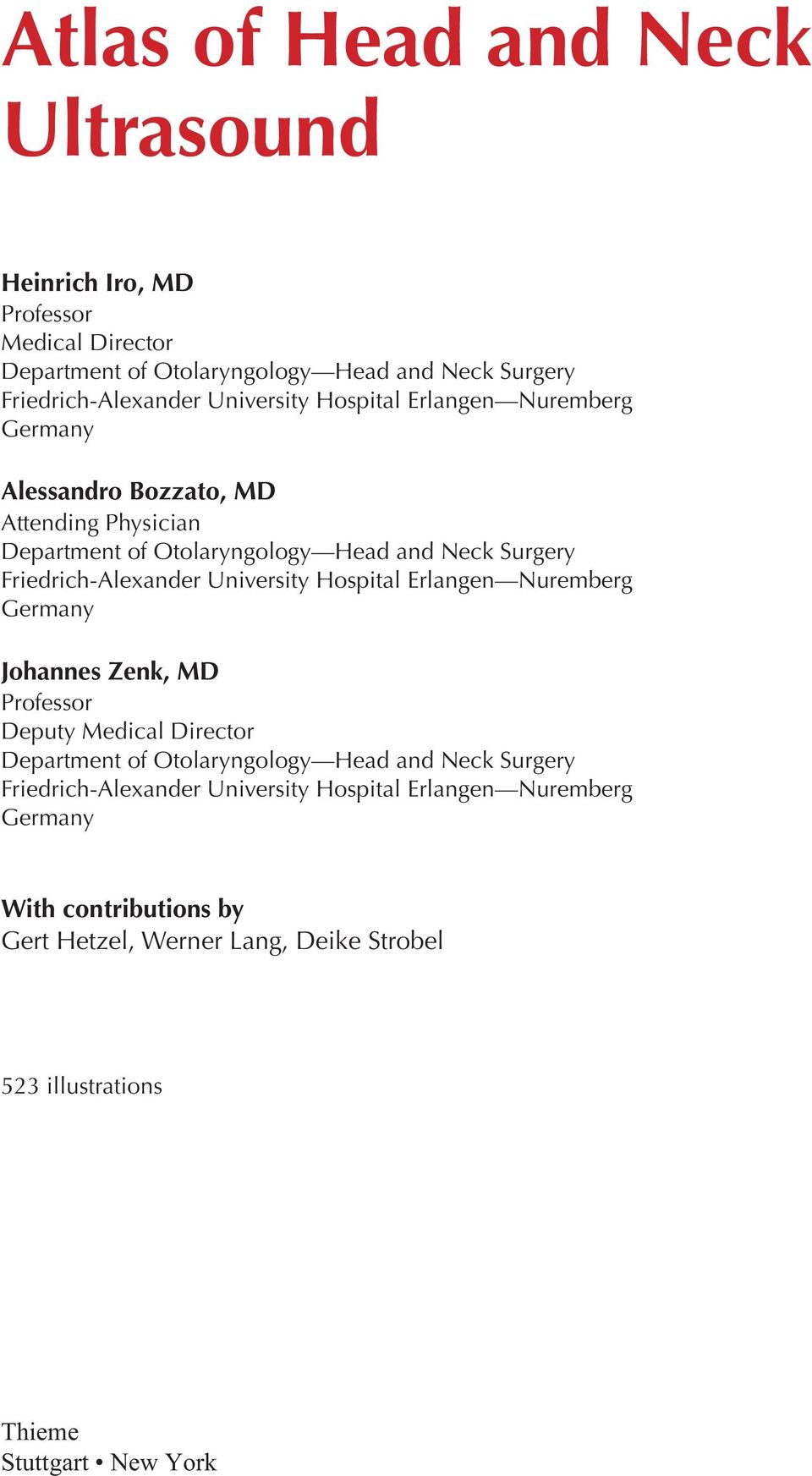 Friedrich-Alexander University Hospital Erlangen Nuremberg Germany Johannes Zenk, MD Professor Deputy Medical Director Department of Otolaryngology Head and